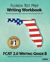 Florida Test Prep Writing Workbook Fcat 2.0 Writing Grade 8 1477635238 Book Cover