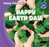 Happy Earth Day! 1433999358 Book Cover