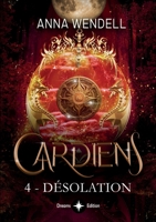 Gardiens - 4 - Désolation (French Edition) B0FBNZGX3N Book Cover