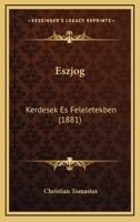 Eszjog: Kerdesek Es Feleletekben (1881) 1160293376 Book Cover