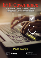 Ehr Governance: A Practical Guide to User Centric, Consensus Driven Optimization 0367403927 Book Cover