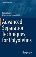 Advanced Separation Techniques for Polyolefins 3319360825 Book Cover