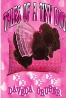 Tales of a Tiny Dog 0557436001 Book Cover