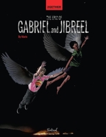 The Epic of Gabriel and Jibreel: A Cautionary Tale of Ultimate Friendship (2gether Picture Book Collection) 1989661394 Book Cover