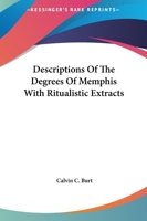 Descriptions Of The Degrees Of Memphis With Ritualistic Extracts 142530298X Book Cover