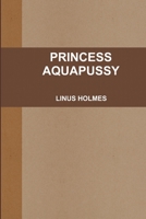 PRINCESS AQUAPUSSY 1257874683 Book Cover