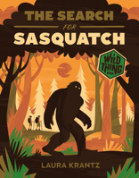 The Search for Sasquatch (A Wild Thing Book) 1419758187 Book Cover