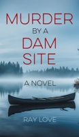 Murder by a Dam Site 1038305888 Book Cover