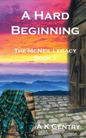 A Hard Beginning: The McNeil Legacy, Book 1 B0H34NVPNM Book Cover