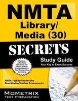NMTA Library/Media (30) Secrets Study Guide: NMTA Test Review for the New Mexico Teacher Assessments 1610722698 Book Cover