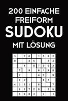 200 Einfache Freiform Sudoku Mit L�sung: Sudoku Puzzle R�tselheft, 9x9, 2 R�stel pro Seite 1081577894 Book Cover