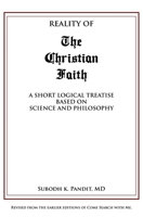 Reality Of The Christian Faith: A Short Logical Treatise based on Science and Philosophy 1662863012 Book Cover