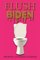 Flush Biden B0BHXQ1W76 Book Cover