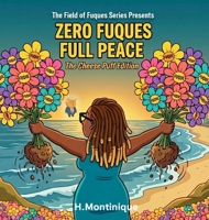 Zero Fuques, Full Peace: The Cheese Puff Edition B0GZYFZXCZ Book Cover