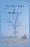 The Dead Tree and An Old Man B0DQV7CT29 Book Cover
