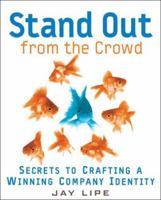 Stand Out from the Crowd: Secrets to Crafting a Winning Company Identity 1419523007 Book Cover