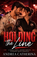 Holding the Line: A Small Town, Grumpy Deputy, Sunshine Artist Romance (Millbrook Falls Book 2) (The Hargrove Family of Millbrook Falls: A Small-Town Family Romance Series) B0H8QNQXL2 Book Cover