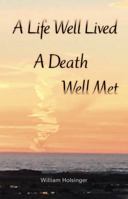 A Life Well Lived, A Death Well Met 1732742405 Book Cover