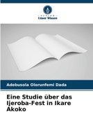 Eine Studie über das Ijeroba-Fest in Ikare Akoko (German Edition) 6202434481 Book Cover
