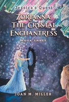 Zorianna, The Crystal Enchantress (Jessica's Quest) 1038346282 Book Cover