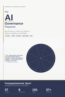 THE AI GOVERNANCE PLAYBOOK: How Enterprise Leaders Can Deploy AI Safely, Compliantly, and Profitably (THE AI-NATIVE ARCHITECT AND LEADERSHIP) B0GTRWK3RP Book Cover