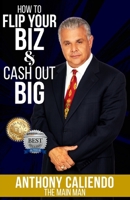 How to Flip Your Biz & Cash Out Big 0996269339 Book Cover