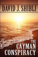 The Cayman Conspiracy 1463696310 Book Cover