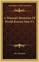 A Woman's Memories Of World-Known Men V2 1163234990 Book Cover