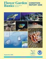 Flower Garden Banks National Marine Sanctuary Condition Report 2008 149602737X Book Cover
