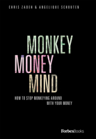 Monkey Money Mind : How to Stop Monkeying Around with Your Money 1946633712 Book Cover