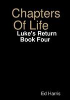 Chapters Of Life Luke's Return Book Four 0244476543 Book Cover