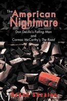 The American Nightmare: Don Delillo's Falling Man and Cormac McCarthy's the Road 1456798146 Book Cover