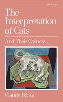 The Interpretation of Cats: And Their Owners 0241681235 Book Cover