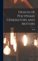 Design of polyphase generators and motors 1017189951 Book Cover