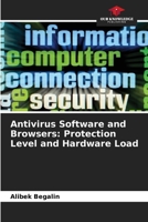 Antivirus Software and Browsers: Protection Level and Hardware Load 6209944965 Book Cover