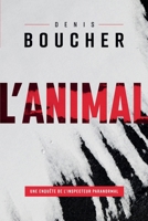 L'animal (Les Enquêtes de l'Inspecteur Paranormal) (French Edition) 2925189164 Book Cover
