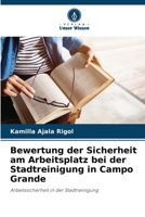 Bewertung der Sicherheit am Arbeitsplatz bei der Stadtreinigung in Campo Grande (German Edition) 620811506X Book Cover