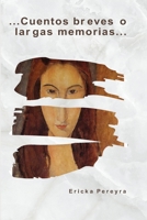 ... Cuentos breves o largas memorias... (Spanish Edition) B0C47X2S6G Book Cover