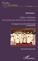 L'église catholique et le processus électoral au Cameroun: Un engagement pour des élections justes et transparentes (Études Africaines) (French Edition) 2343153450 Book Cover