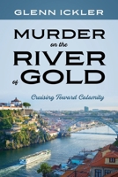 Murder on the River of Gold: Cruising Toward Calamity 1977265391 Book Cover