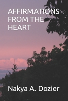 AFFIRMATIONS FROM THE HEART B0C2RF59C6 Book Cover