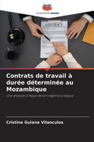Contrats de travail à durée déterminée au Mozambique: Une analyse critique de son régime juridique (French Edition) 6208784506 Book Cover