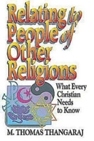 Relating to People of Other Religions: What Every Christian Needs to Know 0687051398 Book Cover