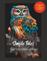 Simple Tales Owl coloring book: Stress relieving owl designs for coloring B0BW3HG5JL Book Cover