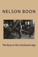 The Boys in the Clockwork Age 1536842435 Book Cover