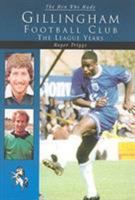 Gillingham Fc: Men Who Made 075242243X Book Cover