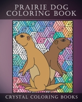 Prairie Dog Coloring Book: 30 Doodle Style Prairie Dog Coloring Designs. If You Love Cute Prairie Dogs Then This Book Is For You Or It Will Make A Great Gift For Someone You Know. 1673677134 Book Cover