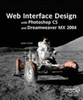 Web Interface Design with Photoshop CS and Dreamweaver MX 2004 1590593987 Book Cover