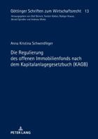 Die Regulierung Des Offenen Immobilienfonds Nach Dem Kapitalanlagegesetzbuch (Kagb) 3631744609 Book Cover