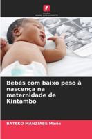 Bebés com baixo peso à nascença na maternidade de Kintambo (Portuguese Edition) 6208933102 Book Cover